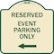 Signmission Event Parking Only With Left Arrow Heavy-Gauge Aluminum Architectural Sign, 18" x 18", TG-1818-24070 A-DES-TG-1818-24070 - alternate 1